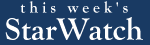 THIS WEEK'S STARWATCH